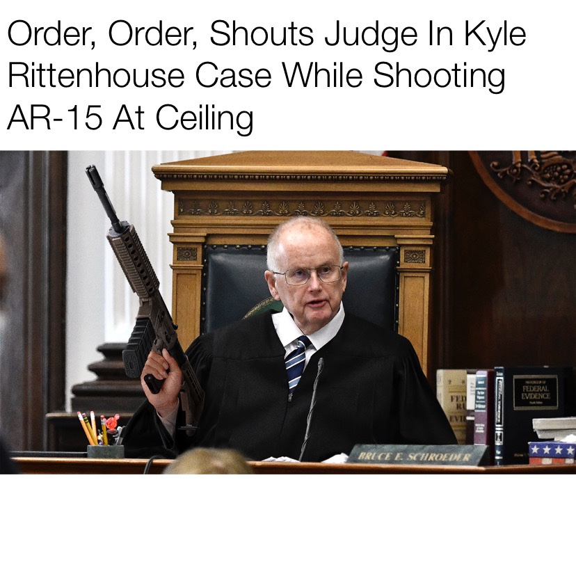 Order shouts judge in Kyle Rittenhouse case while shooting an AR-15 at the ceiling meme