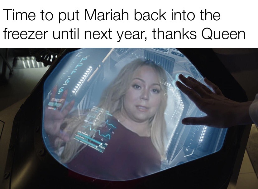Time to put Mariah back into the freezer until next year, thanks Queen meme