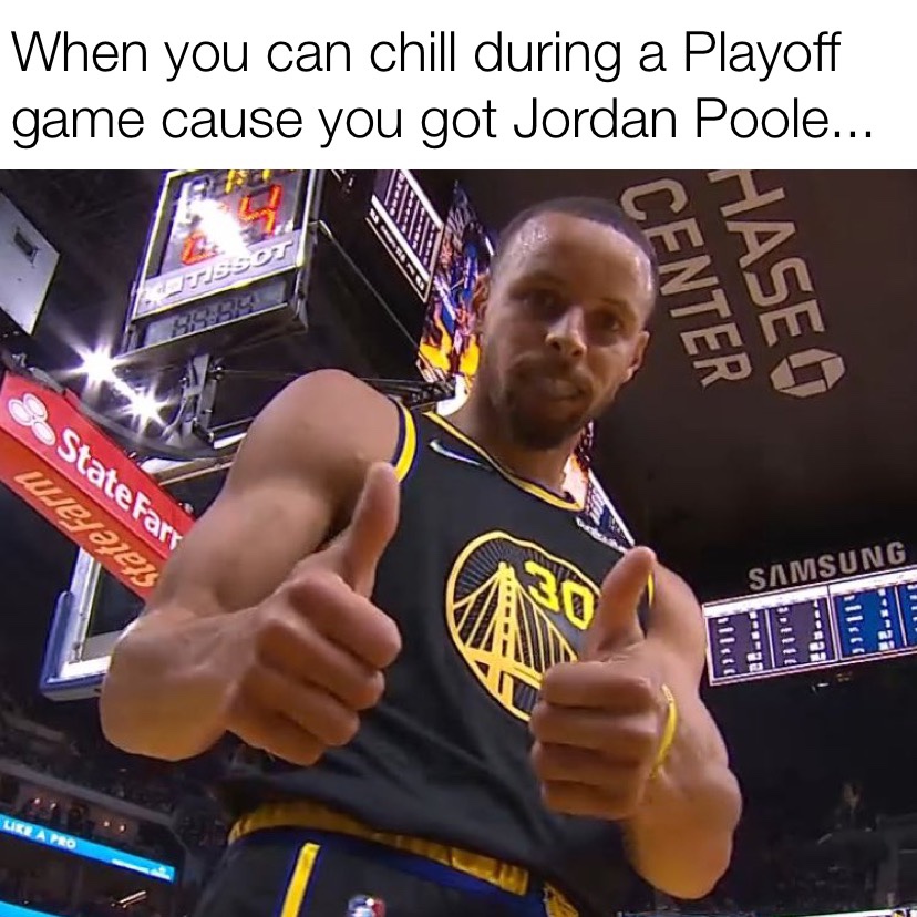 When you can chill during a playoff game cause you got Jordan Poole Steph Curry meme