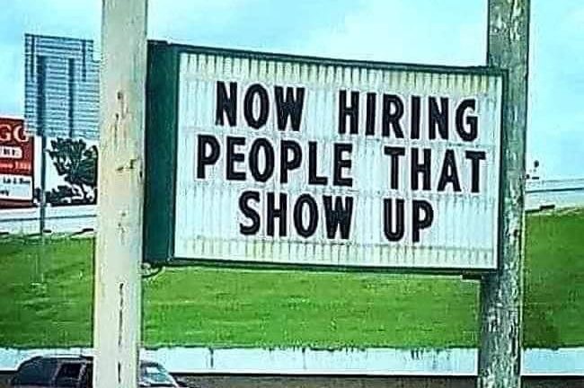Now hiring people that show up