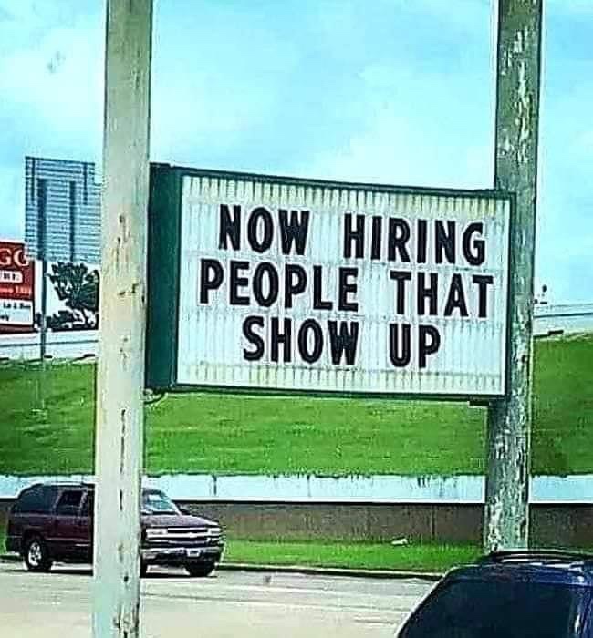 Now hiring people that show up