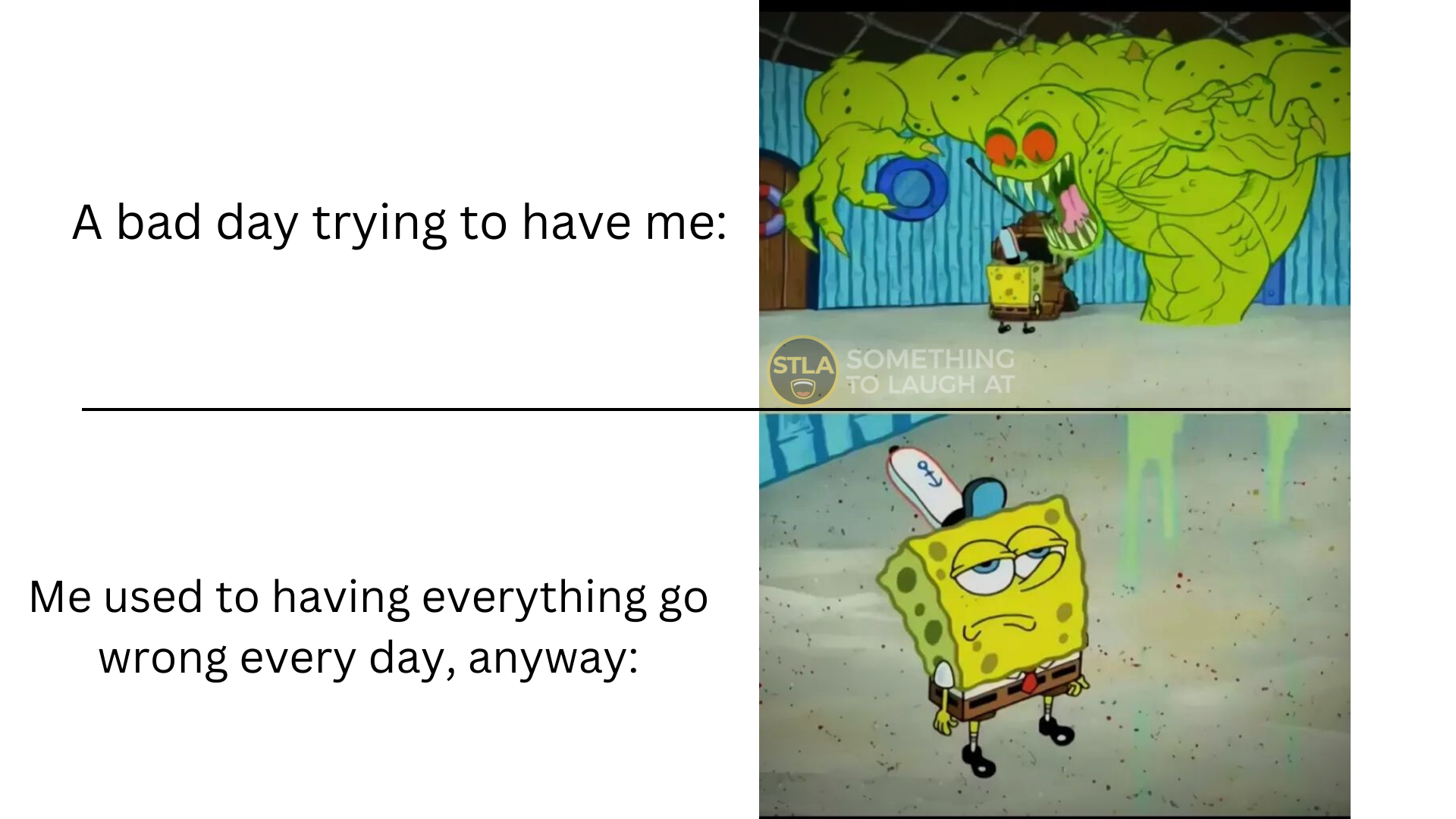 A bad day tring to have me Spongebob meme