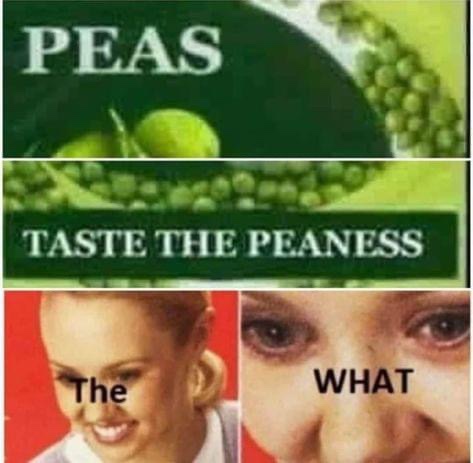 Peas taste the peaness meme