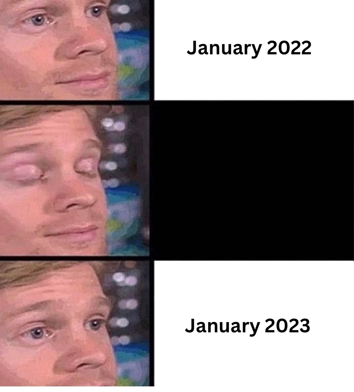 January 2022 vs January 2023 blinking guy meme